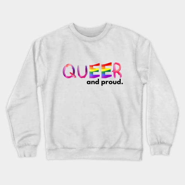 Queer and proud Crewneck Sweatshirt by Colored Lines